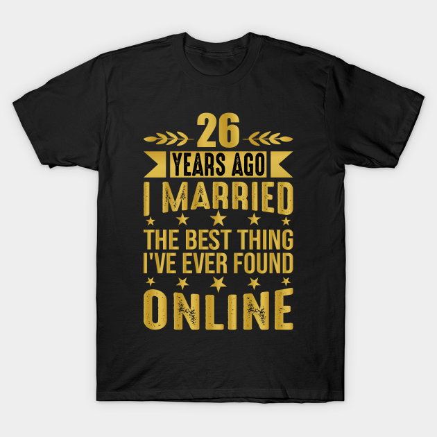 funny-26th-wedding-anniversary-26-years-ago-i-married-online-wedding
